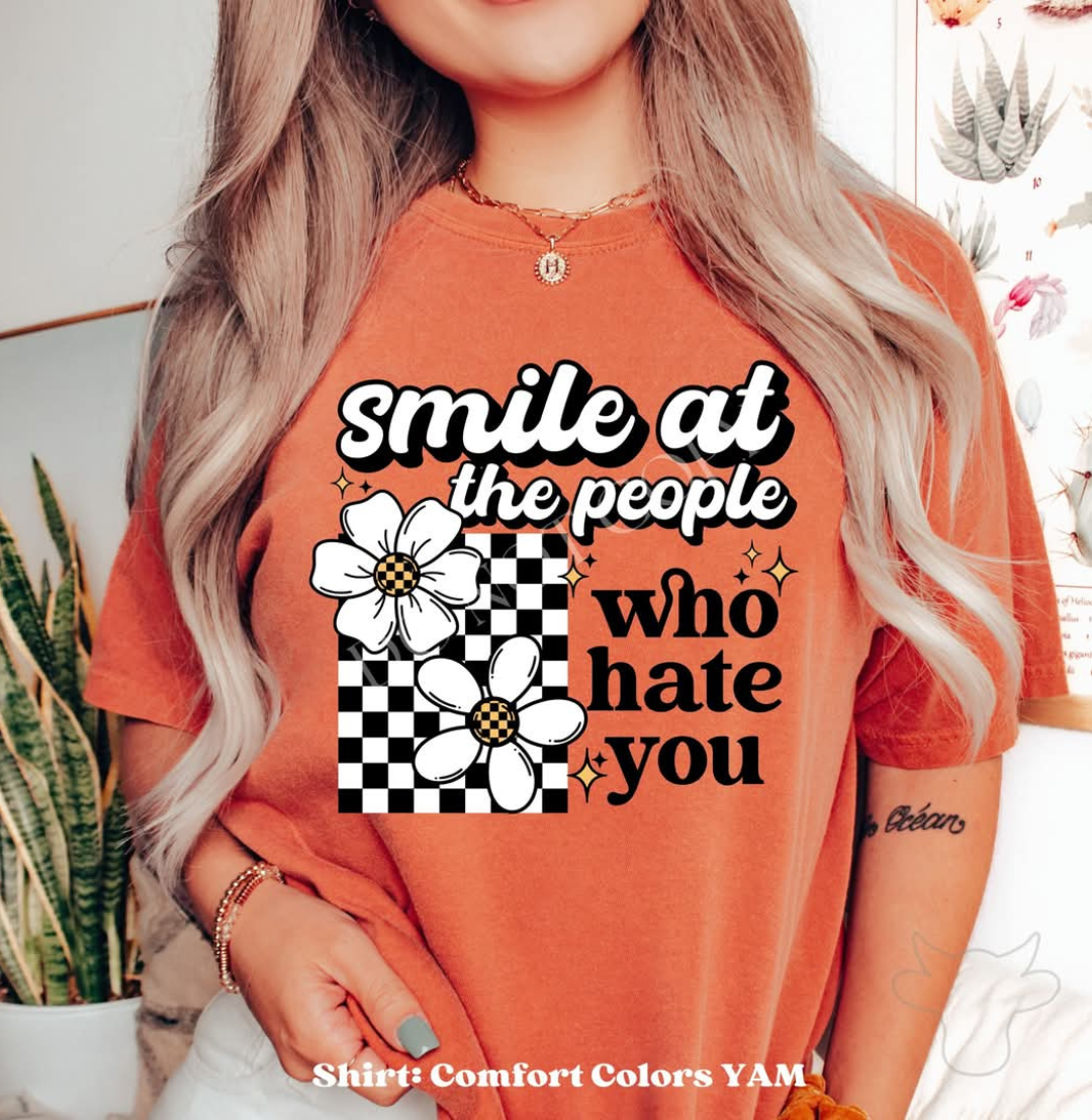 Smile at ppl who hate you