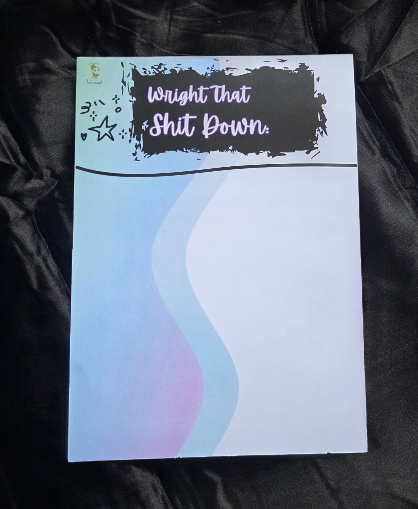 Note Pads - Wright Theat Shit...