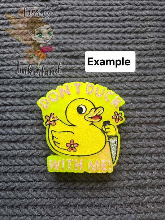 Don't Duck - Custom Full Size